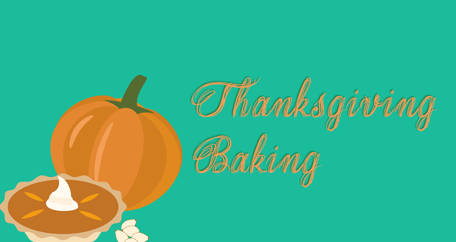 Thanksgiving Baking: An Extra Sweet Post